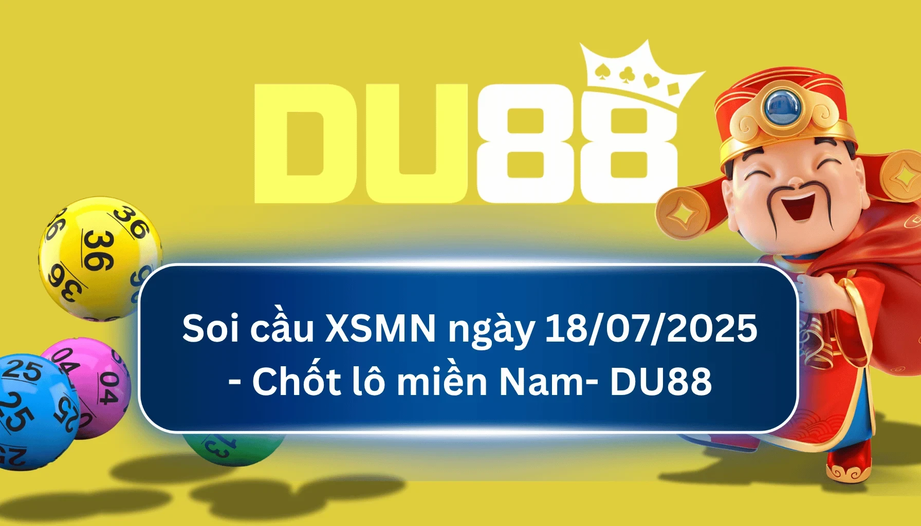 DU88 Soi cầu XSMN ngày 18/07/2025 - Chốt lô miền Nam - DU88