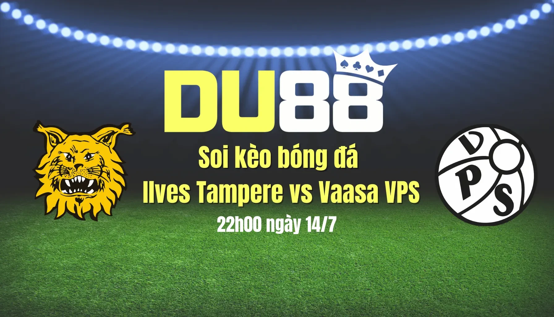 DU88 Soi kèo bóng đá Ilves Tampere vs Vaasa VPS, 22h00 ngày 14/7: Chưa thể gượng dậy!