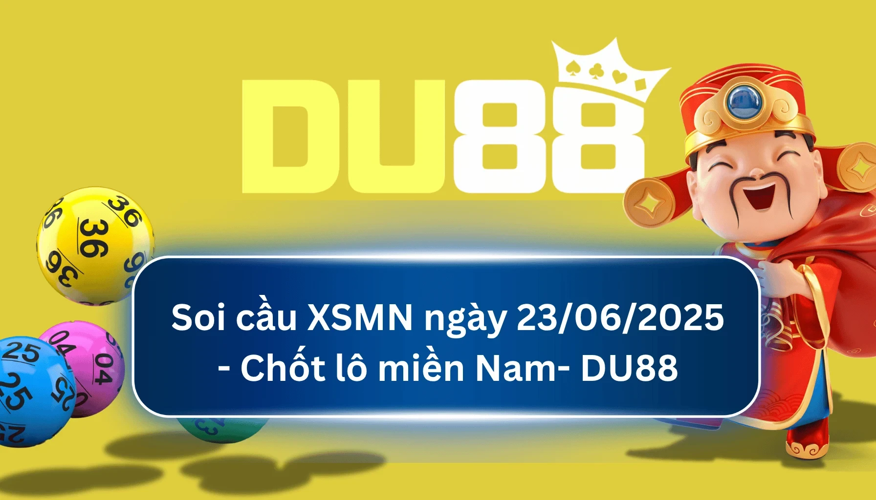 DU88 Soi cầu XSMN ngày  23/06/2025 - Chốt lô miền Nam - DU88