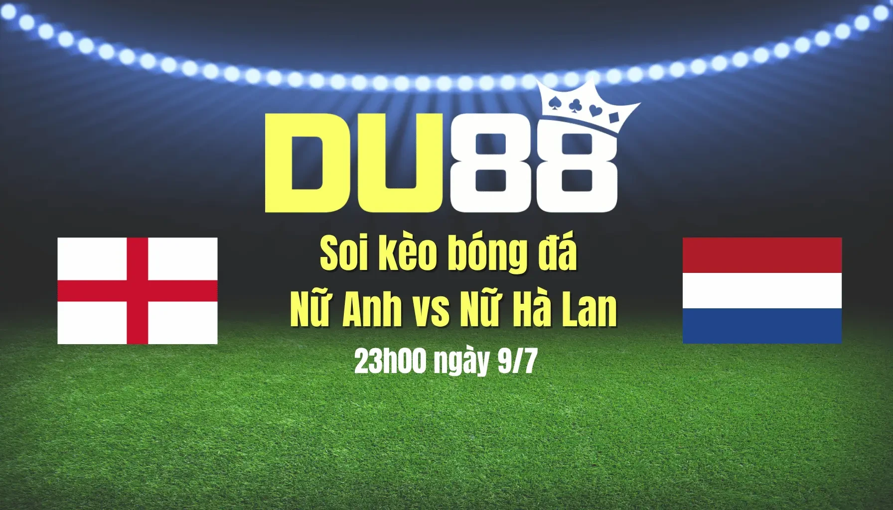 DU88 Soi kèo bóng đá nữ Anh vs nữ Hà Lan, 23h00 ngày 9/7: Bóp nát quả cam