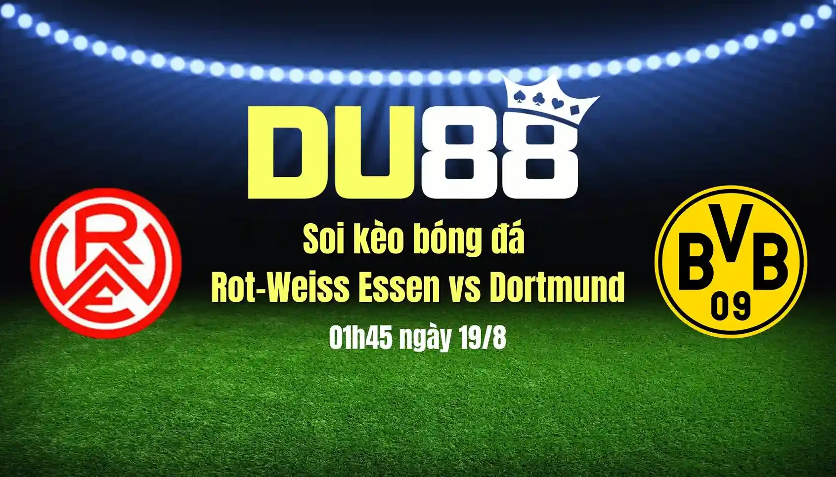 DU88 Soi kèo bóng đá Rot-Weiss Essen vs Dortmund, 01h45 ngày 19/8: Chờ mưa bàn thắng